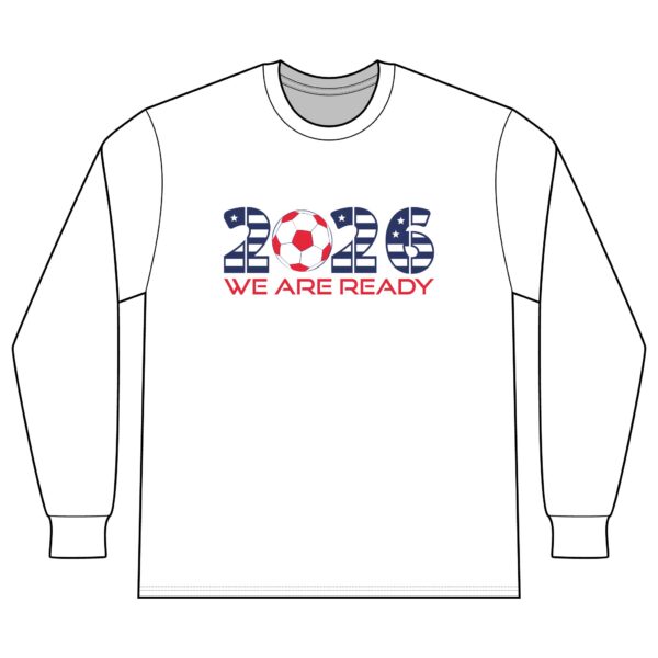 2026 Soccer USA Long Sleeve T-Shirt — "2026 We Are Ready" Fan Shirt