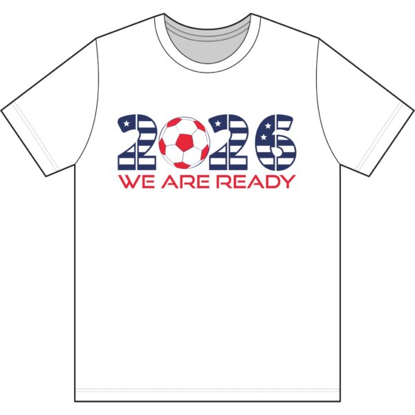 2026 Soccer Team T‑Shirt — "We Are Ready" USA Flags & Ball